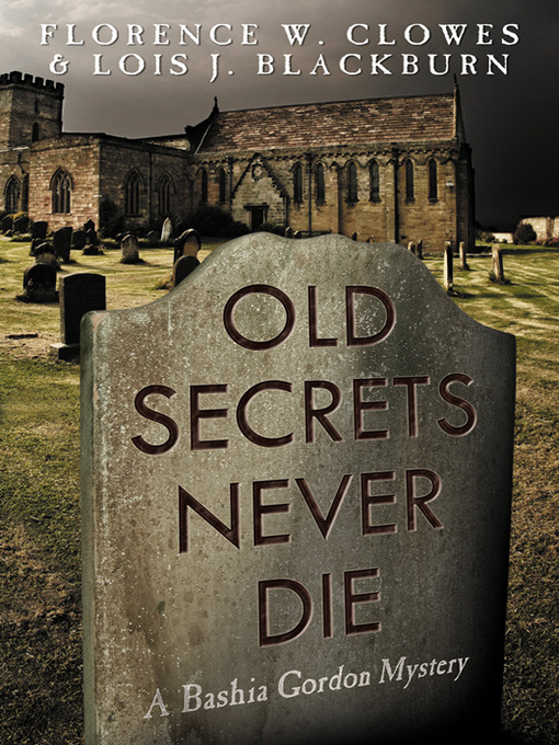 Title details for Old Secrets Never Die by Lois Blackburn - Available